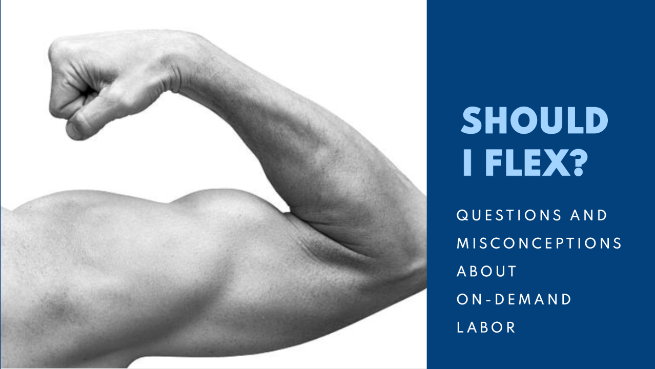 Should I Flex? Questions and Misconceptions about On-Demand Labor